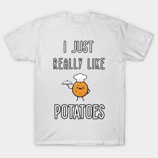 I Just Really Like Potatoes - Funny Potato gift T-Shirt